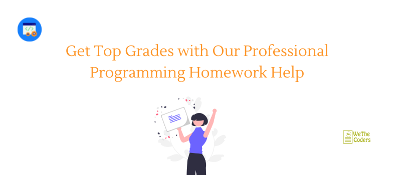Get Top Grades with Our Professional Programming Homework Help